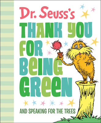 Dr. Seuss's Thank You for Being Green: And Speaking for the Trees - Dr Seuss