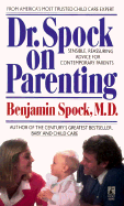 Dr. Spock on Parenting: The Parent's Part