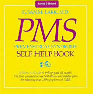 Dr. Susan Lark's Premenstrual Syndrome Self-Help Book: A Woman's Guide to Feeling Good All Month - Lark, Susan M, M.D.