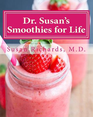 Dr. Susan's Smoothies for Life - Richards, Susan