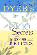 Dr. Wayne Dyer's 10 Secrets for Success and Inner Peace