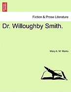 Dr. Willoughby Smith. - Marks, Mary A M