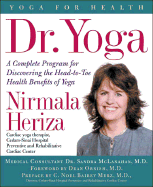 Dr. Yoga: A Complete Guide to the Medical Benefits of Yoga