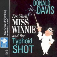 Dr. York, Miss Winnie, and the Typhoid Shot