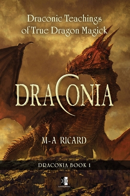 Draconia: Draconic Teachings of True Dragon Magick - Ricard, Marc-Andr