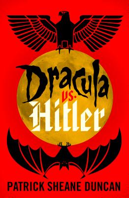 Dracula vs. Hitler - Duncan, Patrick Sheane