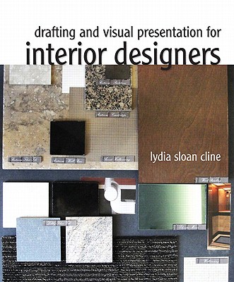Drafting and Visual Presentation for Interior Designers - Cline, Lydia