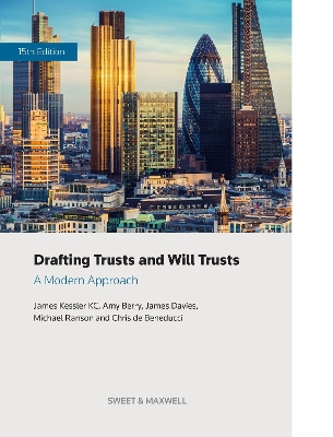 Drafting Trusts and Will Trusts: A Modern Approach - KC, James Kessler, and Beneducci, Chris de, and Ranson, Michael