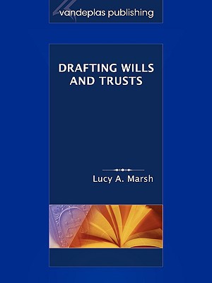 Drafting Wills & Trusts - Marsh, Lucy a