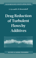 Drag Reduction of Turbulent Flows by Additives