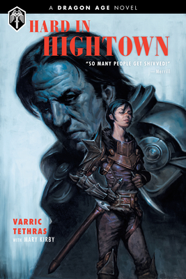 Dragon Age: Hard in Hightown - Tethras, Varric, and Kirby, Mary