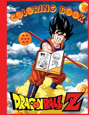 Dragon Ball Coloring Adventures: Most Powerful Characters Coloring Book for Kids, draw luxe edition - Raji