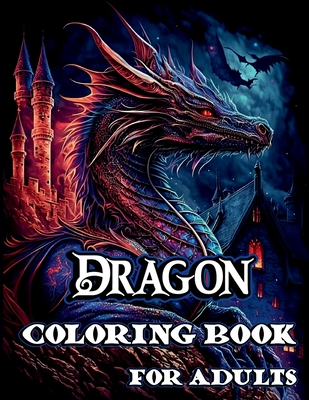 Dragon Coloring Book for Adults - Dream, Creative