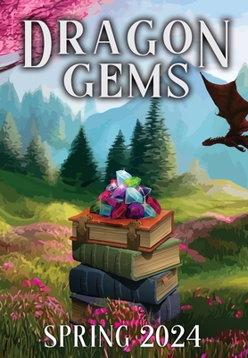 Dragon Gems: Spring 2024 - Water Dragon Publishing (Compiled by)
