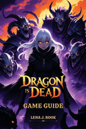Dragon Is Dead Game Guide: Master Every Quest, Build, and Secret with Expert Tips