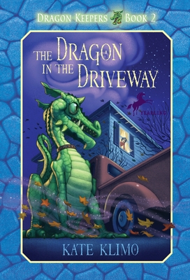 Dragon Keepers #2: The Dragon in the Driveway - Klimo, Kate