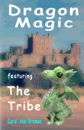 Dragon Magic - featuring The Tribe: a fantasy adventure for children. (includes a quiz)