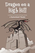 Dragon on a High Hill (A DyslexiAssist Reader)