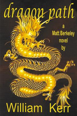 Dragon Path: Path of the Golden Dragon - Kerr, William