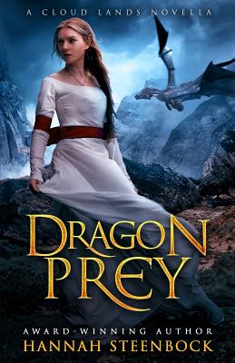 Dragon Prey: A Cloud Lands Novella - Steenbock, Hannah