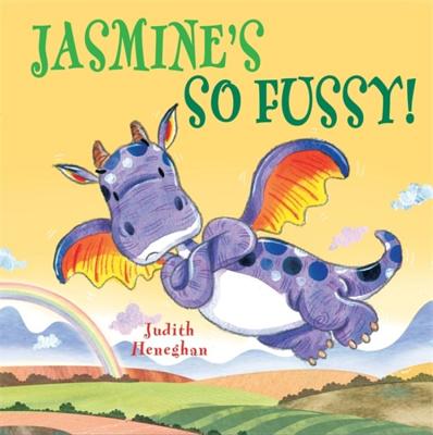 Dragon School: Jasmine's SO Fussy - Heneghan, Judith