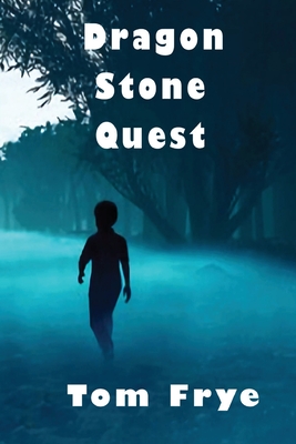 Dragon Stone Quest - Frye, Tom