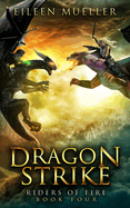 Dragon Strike: Riders of Fire, Book Four - A Dragons' Realm novel