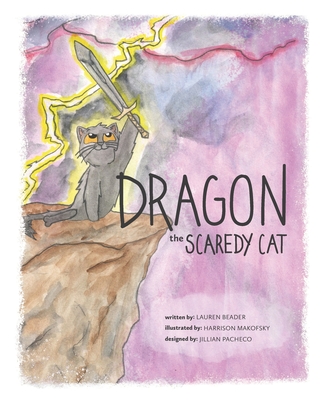 Dragon the Scaredy Cat: A story about feeling anxious and calming down. - Pacheco, Jillian (Contributions by), and Beader, Lauren