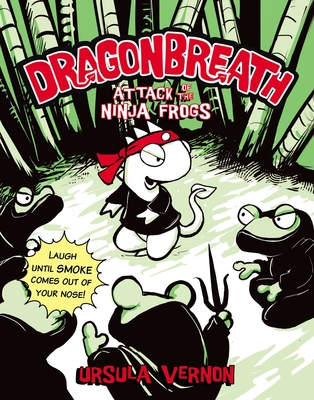 Dragonbreath #2: Attack of the Ninja Frogs - Vernon, Ursula