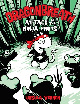 Dragonbreath #2: Attack of the Ninja Frogs - Vernon, Ursula