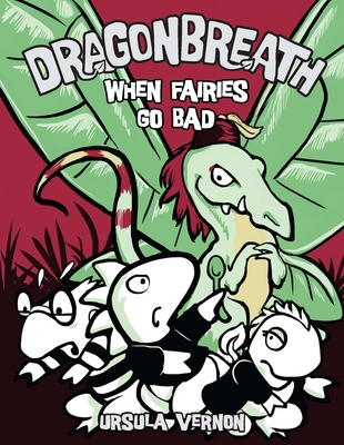 Dragonbreath #7: When Fairies Go Bad - Vernon, Ursula