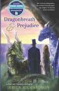 Dragonbreath and Prejudice: a Pride and Prejudice retelling