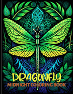 Dragonfly: Beautiful Dragonfly Midnight Illustrations For Color & Relax. Black Background Coloring Book