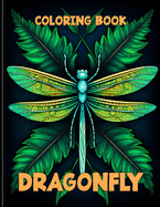 Dragonfly Coloring Book: Exquisite Dragonfly Coloring Pages For Color & Relaxation
