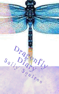 Dragonfly Diary: Daily Adventures of a Dragonfly