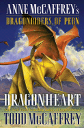 Dragonheart - McCaffrey, Todd J