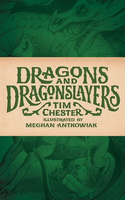Dragons and Dragonslayers - Chester, Tim