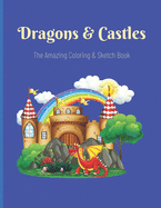 Dragons & Castles: The amazing coloring and sketch book
