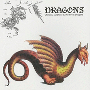 Dragons: Chinese-Japanese-Medieval Dragons
