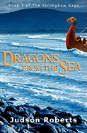 Dragons from the Sea: The Strongbow Saga