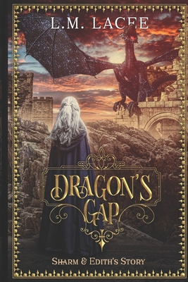 Dragon's Gap: Sharm and Edith's Story - Lacee, L M
