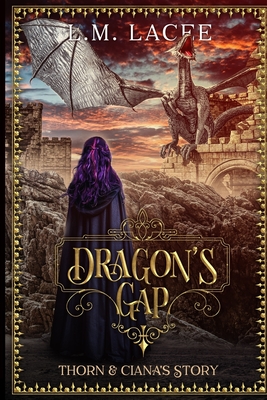 Dragon's Gap: Thorn & Ciana's Story - Lacee, L M