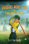 Dragons, Monsters, and Imaginary Friends: - and Peter's Field of Dreams!