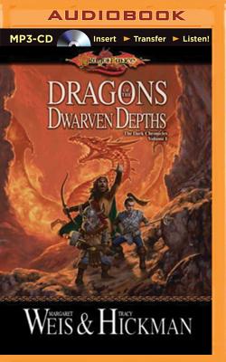 Dragons of the Dwarven Depths - Weis, Margaret, and Hickman, Tracy, and Burr, Sandra (Read by)