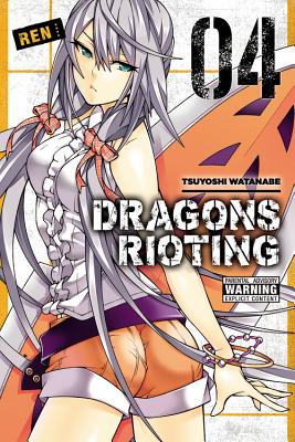 Dragons Rioting, Volume 4 - Watanabe, Tsuyoshi, and Dashiell, Christine (Text by), and Quintessenza, Anthony