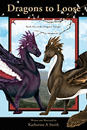 Dragons to Loose: Book One of the Dragonic Voyages