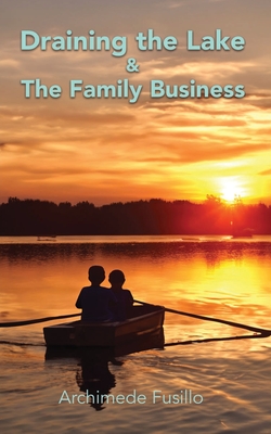 Draining the Lake & The Family Business: Two Stories - Fusillo, Archimede