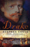 Drake: The Life and Legend of an Elizabethan Hero - Coote, Stephen