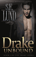 Drake Unbound: Book Three in the Drake Series
