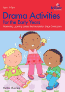 Drama Activities for the Early Years: Promoting Learning Across the Foundation Curriculum